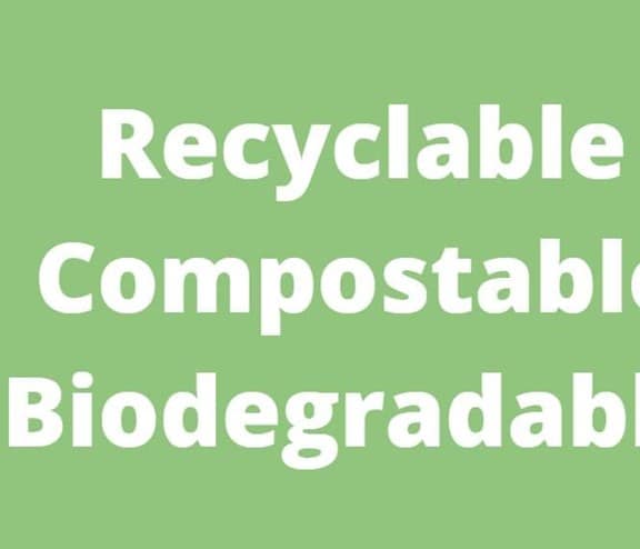 Recyclable, Compostable, Biodegradable