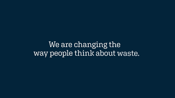 Title screen with words "We are changing the way people think about waste."